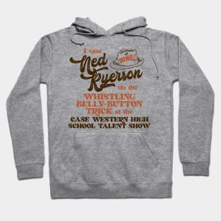 I Saw Ned Ryerson ... Hoodie